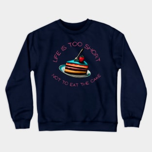 Space for the cake Crewneck Sweatshirt